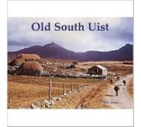 Old South Uist : with Eriskay and Benbecula