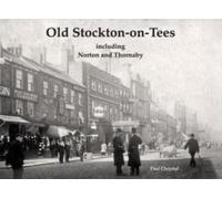 Old Stockton-on-Tees : including Norton and Thornaby