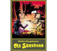 Old Surehand: Walter Neugebauer (Karl May Walter Neugebauer): 1