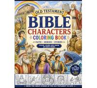 OLD TESTAMENT BIBILE CHARACTERS COLORING BOOK: FOR KIDS AND TEENS