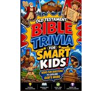 Old Testament Bible Trivia for Smart Kids: 1000 Fun Bible Trivia Questions & Answers for Kids, Tweens & Teens | A Christian Quiz Book on Bible ... Family Game Night, Sunday School & Homeschool