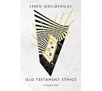 Old Testament Ethics: A Guided Tour
