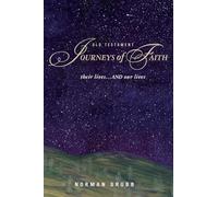 Old Testament Journeys of Faith: their lives...and our lives