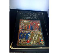 Old Testament Miniatures: A Medieval Picture Book with 283 Paintings from the Creation to the Shop Story of David