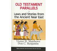 Old Testament Parallels: Laws and Stories from the Ancient Near East