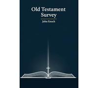 Old Testament Survey: From Creation to Covenant (Christian Theology Textbook Series)