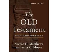 Old Testament, The, 4th ed.: Text and Context