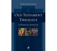 Old Testament Theology: A Thematic Approach