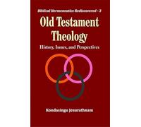 Old Testament Theology : History, Issues, and Perspectives