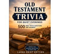 Old Testament Trivia For Quiet Evenings: 500 Questions About the People, Places, Events, Kings, Prophets, Miracles, and Stories of the Old Testament
