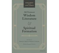 Old Testament Wisdom Literature and Spiritual Formation