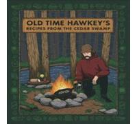 Old Time Hawkey 's Recipes from the Cedar Swamp Hardback Book Old Time Hawkey Multicolor