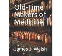 Old-Time Makers of Medicine