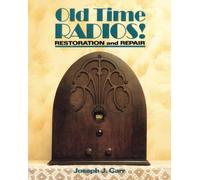 Old Time Radios! Restoration and Repair