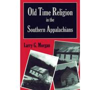 Old Time Religion in the Southern Appalachians