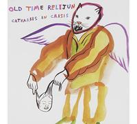 Old Time Relijun - Catharisis In Crisis