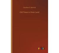 Old Times in Dixie Land