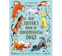 Old Toffer's Book of Consequential Dogs