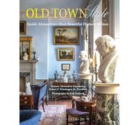 Old Town Style: Inside Alexandria's Most Beautiful Historic Homes