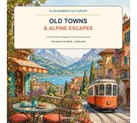 Old Towns & Alpine Escapes: A Bold & Easy European Travel Coloring Book for Adults and Teens (Slow Moments of Europe)