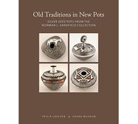 Old Traditions in New Pots: Silver Seed Pots from the Norman L. Sandfield Collection