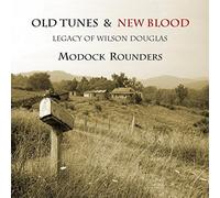 Old Tunes & New Blood / Legacy of Wilson Douglas by Modock Rounders