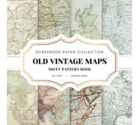 Old Vintage Maps Scrapbook Paper Collection: 35 Patterned Double-sided sheets, 8.5 x 8.5 Vintage World Map Patterns Book for Scrapbooking, Junk Journaling, Crafting and Decoupage..and More.