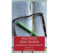 Old Ways, New People: Anthropology and/as Education