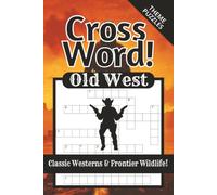 Old West Crossword Puzzles Book: Easy-to-Read Print about Old West, Classic Westerns, Frontier Wildlife and More | 6 x 9 inches, 200 pages | 100+ Puzzles…Gift for Vacations, Holidays, and Free Time