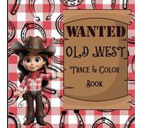 Old West Trace and Color: Trace and Color for kids and Adults bold and easy for all ages