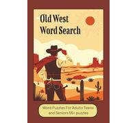 Old West Word Search Puzzle Book: Word Search Puzzle Book With Easy To Read Print About The Old West, Cowboys, Ranching And More 6x9 inches 50+ ... Teens and Seniors For Fun And Anxiety Relief