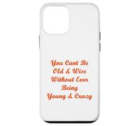 Old & Wise Young & Crazy Case for iPhone 12 mini