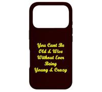 Old & Wise Young & Crazy Case for iPhone 17 Pro