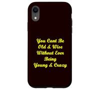 Old & Wise Young & Crazy Case for iPhone XR