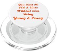Old & Wise Young & Crazy PopSockets PopGrip for MagSafe