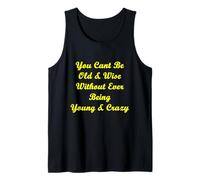 Old & Wise Young & Crazy Tank Top