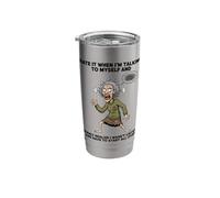 Old Woman I Hate IT When I’M Talking to Myself Sarcastic Stainless Steel Insulated Tumbler