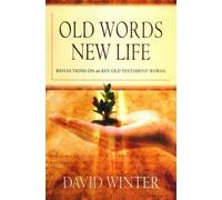 Old Words, New Life: Reflections on 40 Key Old Testament Words