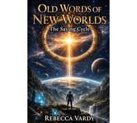 Old Words of New Worlds: The Saying Cycle