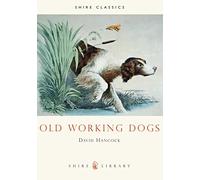 Old Working Dogs (Shire Library)