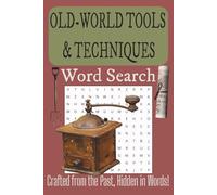 Old-World Tools & Techniques Word Search Puzzle: Word Searches with Easy to Read Print about Old-World, Tools & Techniques, History and More | 6x9 ... Vacations, Birthdays, Holidays and Free Times