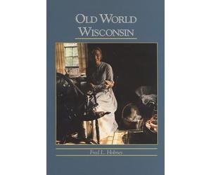 Old World Wisconsin: Around Europe in the Badger State