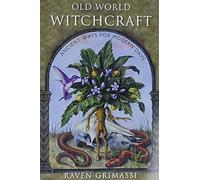 Old World Witchcraft: Ancient Ways for Modern Days - Paperback NEW Grimassi, Rav