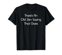 Old Zen Saying About Nothingness - Funny Buddhism Zazen T-Shirt