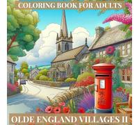 Olde England Villages II: Coloring Book For Adults