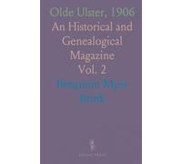 Olde Ulster, 1906: An Historical and Genealogical Magazine