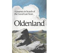 Oldenland : A Journey in Search of the Good Last Years