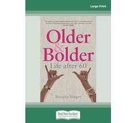 Older and Bolder: Life after 60