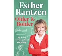 Older and Bolder: My A-Z of surviving almost everything