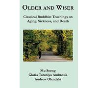 Older and Wiser: Classical Buddhist Teachings on Aging, Sickness, and Death